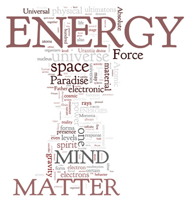 The Urantia Book: Paper 42. Energy — Mind and Matter