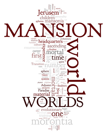 The Urantia Book: Paper 47. The Seven Mansion Worlds
