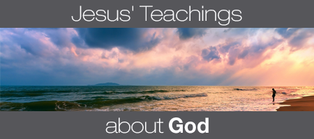 Jesus' Teachings About God
