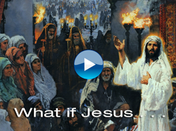 What if 
Jesus...